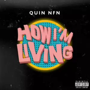 Quin NFN - How I’m Living
